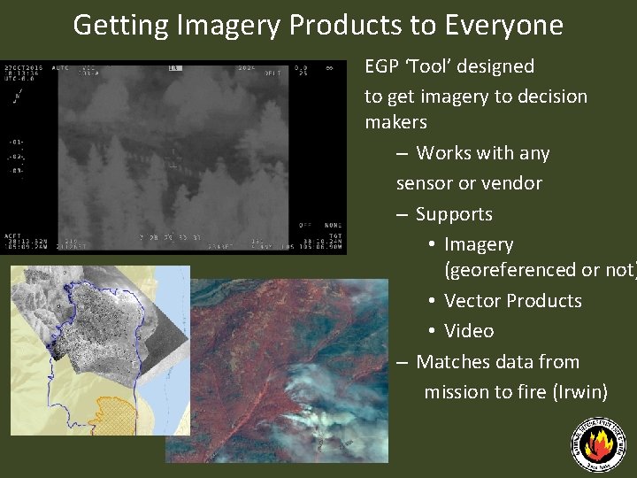 Getting Imagery Products to Everyone EGP ‘Tool’ designed to get imagery to decision makers