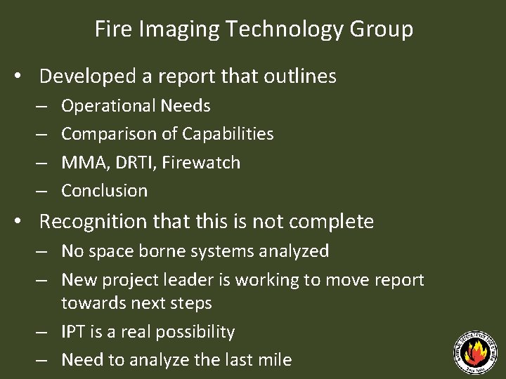 Fire Imaging Technology Group • Developed a report that outlines – – Operational Needs