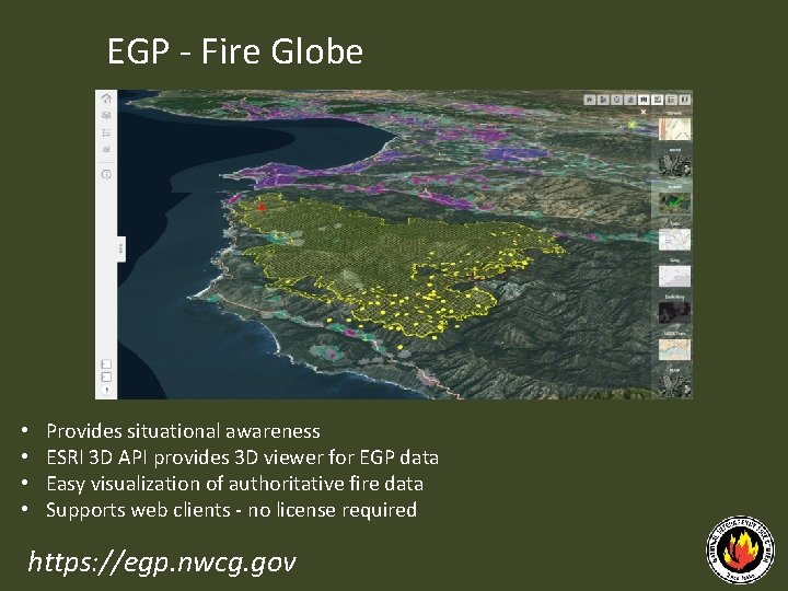 EGP ‐ Fire Globe • • Provides situational awareness ESRI 3 D API provides