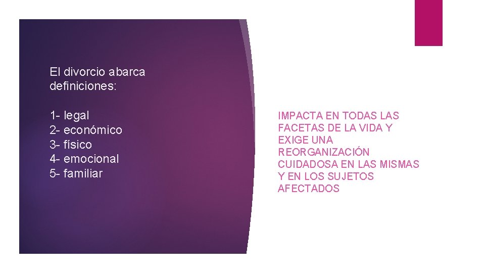 El divorcio abarca definiciones: 1 - legal 2 - económico 3 - físico 4