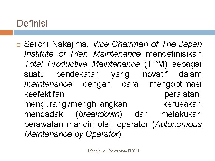 Definisi Seiichi Nakajima, Vice Chairman of The Japan Institute of Plan Maintenance mendefinisikan Total