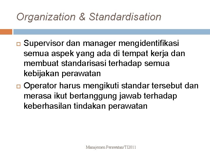 Organization & Standardisation Supervisor dan manager mengidentifikasi semua aspek yang ada di tempat kerja