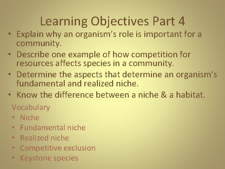Learning Objectives Part 4 • Explain why an organism’s role is important for a Learning Objectives Part 4 • Explain why an organism’s role is important for a
