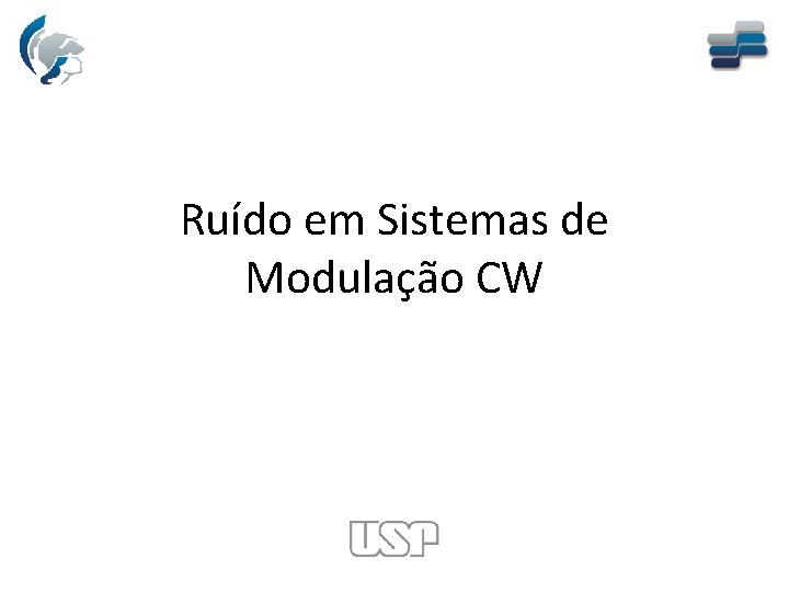 Ruído em Sistemas de Modulação CW 