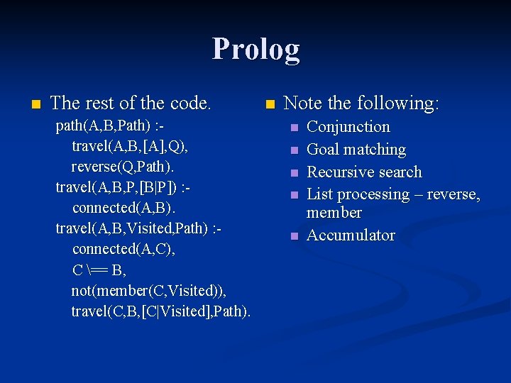 Prolog n The rest of the code. path(A, B, Path) : travel(A, B, [A],