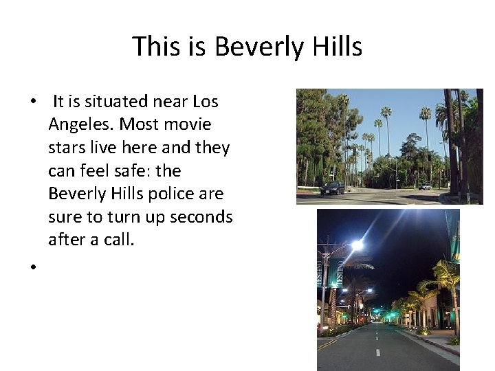 This is Beverly Hills • It is situated near Los Angeles. Most movie stars