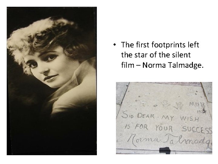  • The first footprints left the star of the silent film – Norma