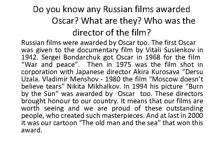 Do you know any Russian films awarded Oscar? What are they? Who was the Do you know any Russian films awarded Oscar? What are they? Who was the