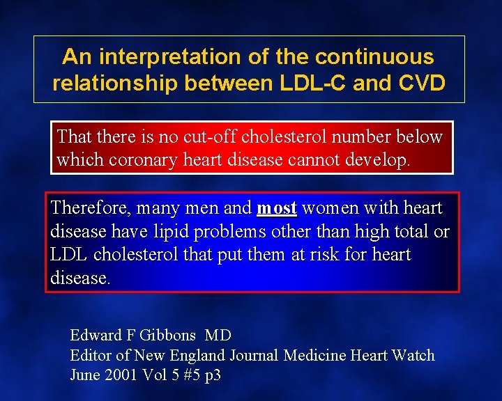 An interpretation of the continuous relationship between LDL-C and CVD That there is no