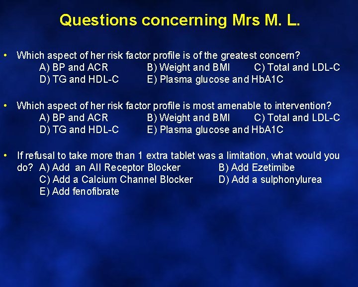 Questions concerning Mrs M. L. • Which aspect of her risk factor profile is