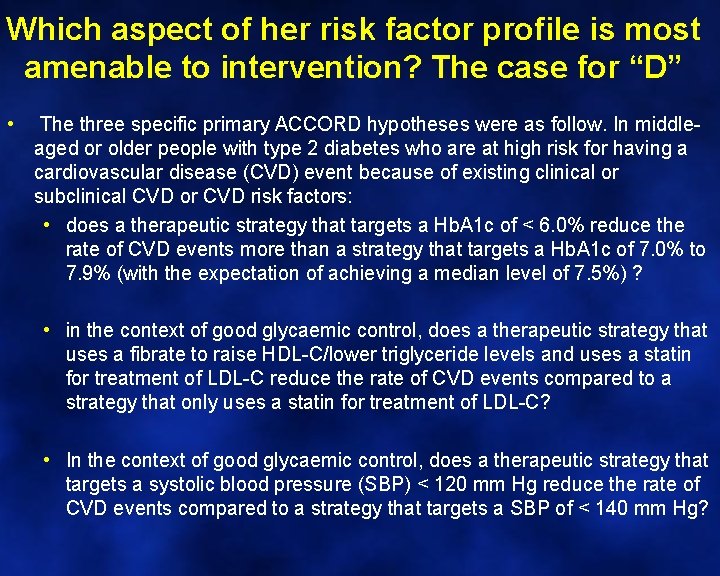 Which aspect of her risk factor profile is most amenable to intervention? The case