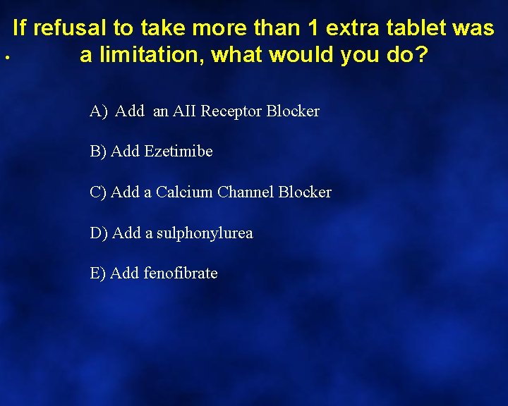 If refusal to take more than 1 extra tablet was • a limitation, what