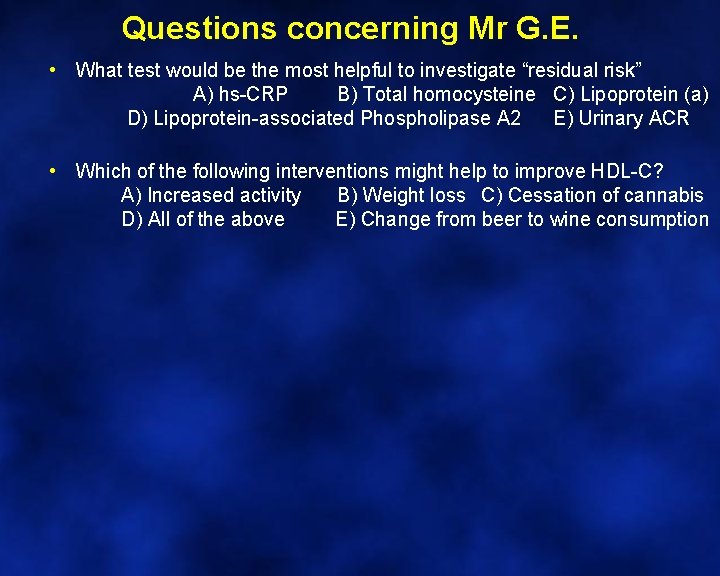 Questions concerning Mr G. E. • What test would be the most helpful to