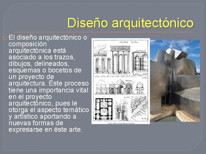 Diseño arquitectónico � El diseño arquitectónico o composición arquitectónica está asociado a los trazos,