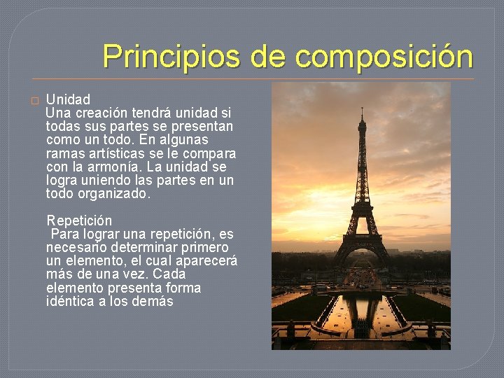 Principios de composición � Unidad Una creación tendrá unidad si todas sus partes se