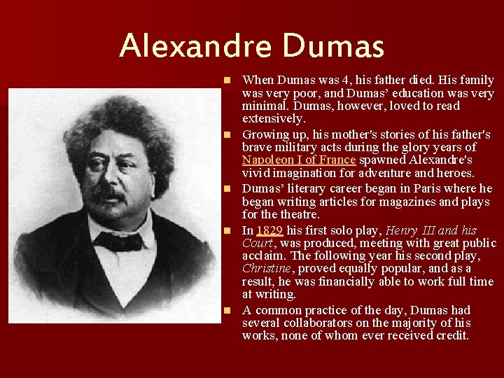 Alexandre Dumas n n n When Dumas was 4, his father died. His family