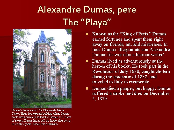 Alexandre Dumas, pere The “Playa” Known as the “King of Paris, ” Dumas earned