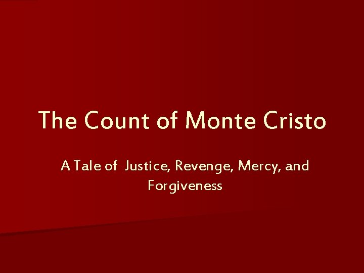 The Count of Monte Cristo A Tale of Justice, Revenge, Mercy, and Forgiveness 