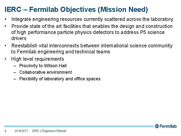 IERC – Fermilab Objectives (Mission Need) • Integrate engineering resources currently scattered across the IERC – Fermilab Objectives (Mission Need) • Integrate engineering resources currently scattered across the