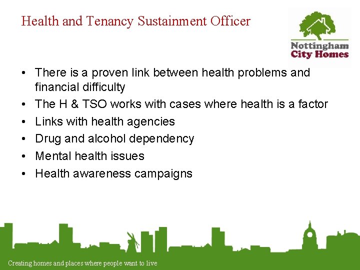 Health and Tenancy Sustainment Officer • There is a proven link between health problems