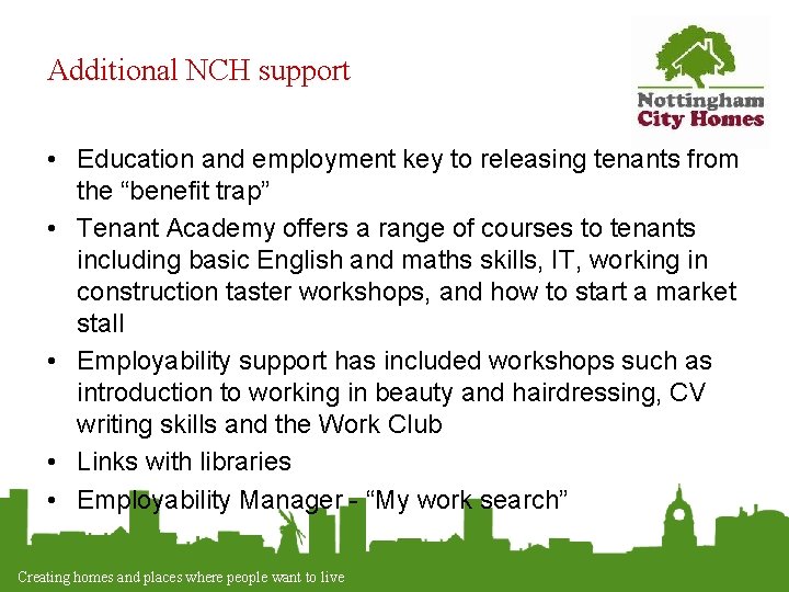 Additional NCH support • Education and employment key to releasing tenants from the “benefit