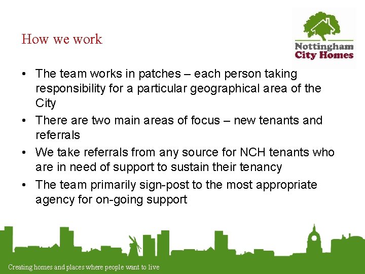 How we work • The team works in patches – each person taking responsibility