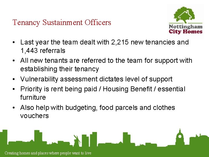 Tenancy Sustainment Officers • Last year the team dealt with 2, 215 new tenancies