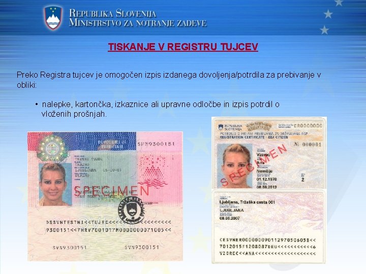 TISKANJE V REGISTRU TUJCEV Preko Registra tujcev je omogočen izpis izdanega dovoljenja/potrdila za prebivanje