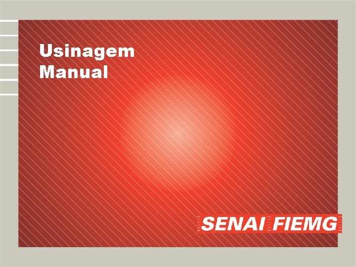 Usinagem Manual Usinagem Manual