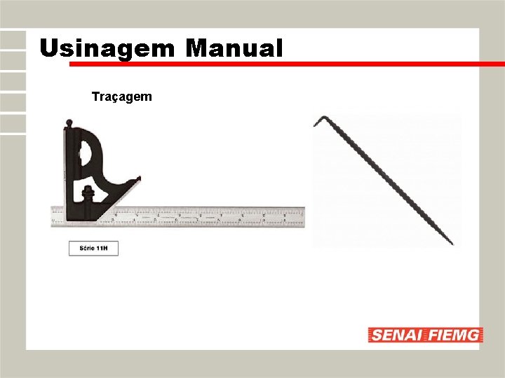 Usinagem Manual Traçagem Usinagem Manual Traçagem