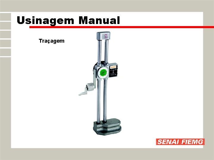 Usinagem Manual Traçagem Usinagem Manual Traçagem