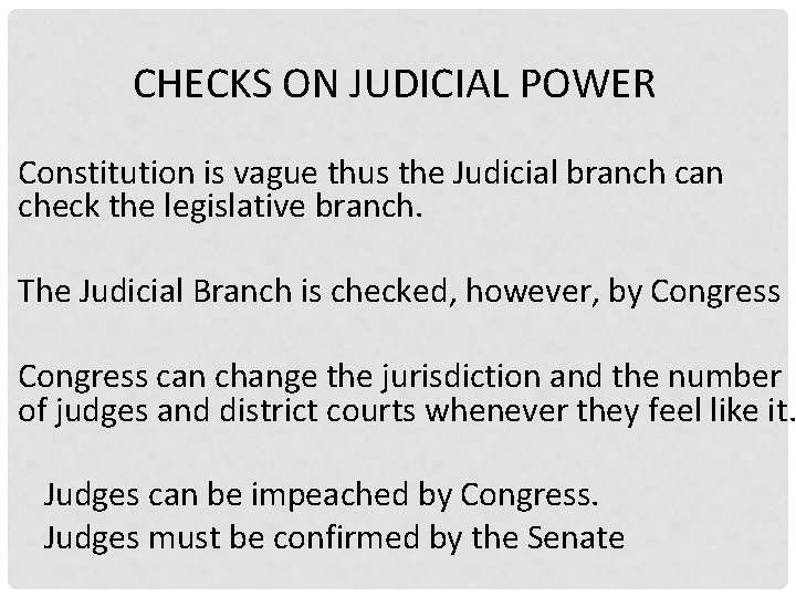 CHECKS ON JUDICIAL POWER Constitution is vague thus the Judicial branch can check the