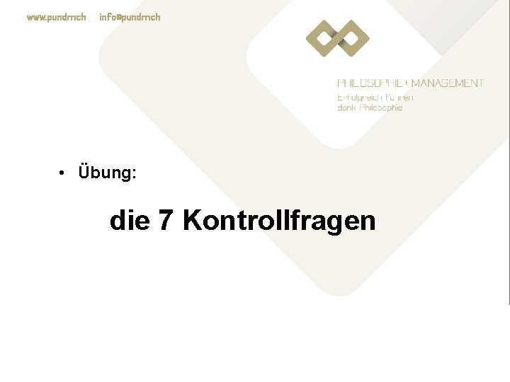 www. pundm. ch info@pundm. ch • Übung: die 7 Kontrollfragen 