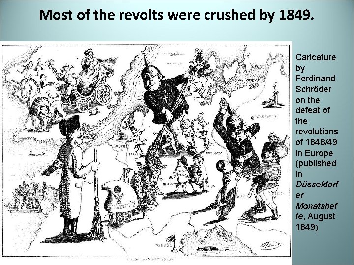 Most of the revolts were crushed by 1849. Caricature by Ferdinand Schröder on the