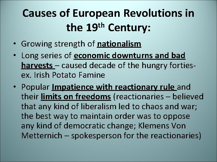 Causes of European Revolutions in the 19 th Century: • Growing strength of nationalism