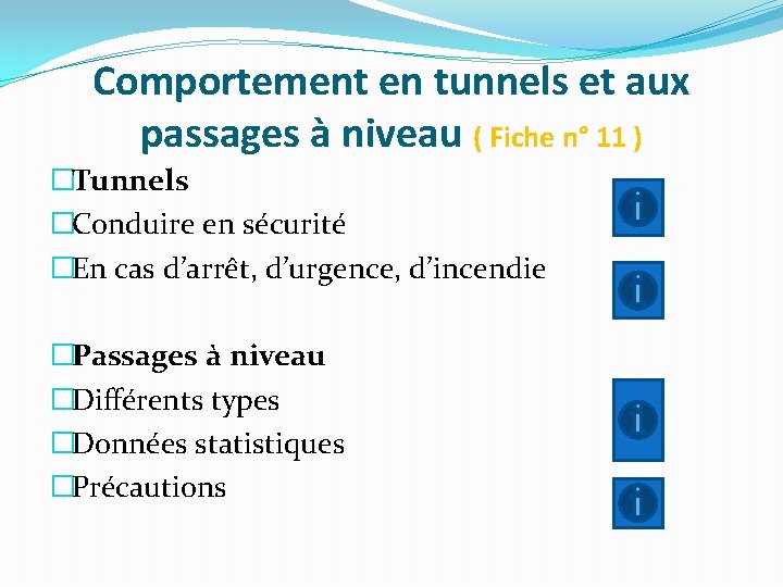 Comportement en tunnels et aux passages à niveau ( Fiche n° 11 ) �Tunnels