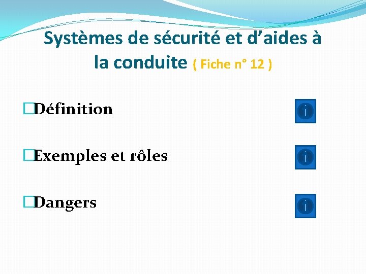 Systèmes de sécurité et d’aides à la conduite ( Fiche n° 12 ) �Définition