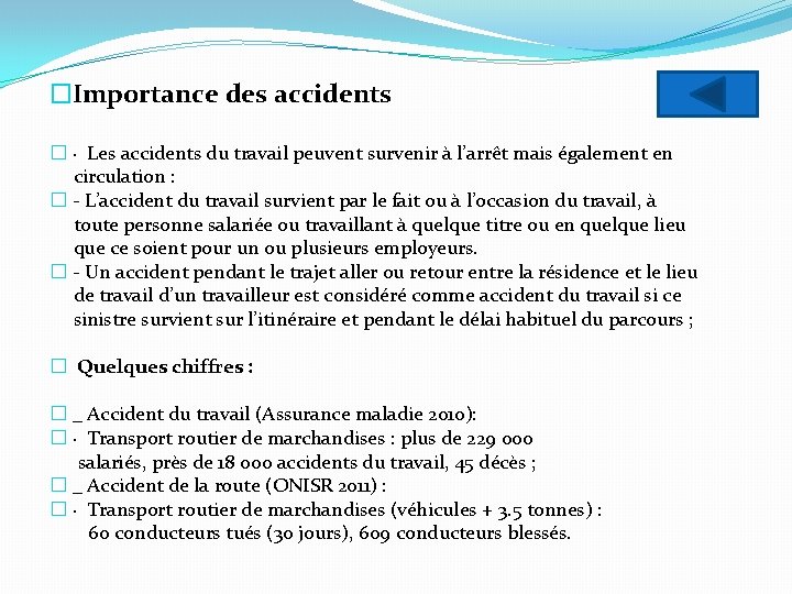 �Importance des accidents � · Les accidents du travail peuvent survenir à l’arrêt mais