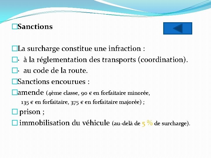 �Sanctions �La surcharge constitue une infraction : �· à la réglementation des transports (coordination).