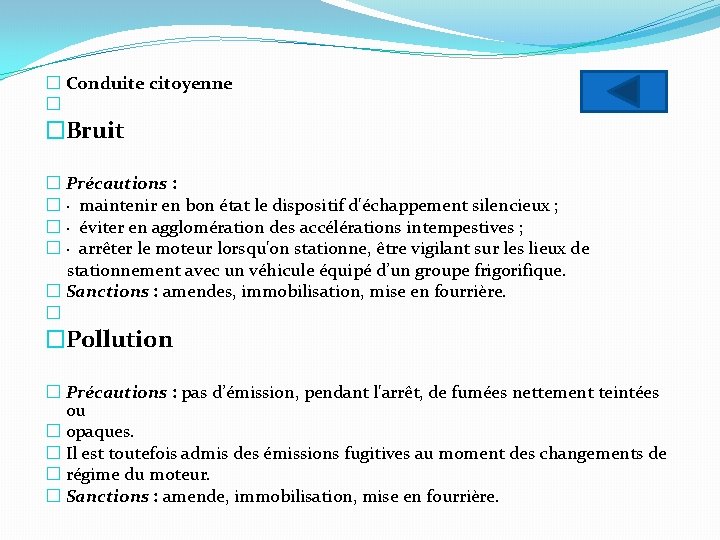 � Conduite citoyenne � �Bruit � Précautions : � · maintenir en bon état