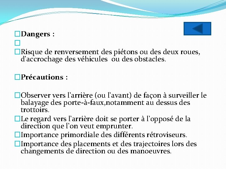 �Dangers : � �Risque de renversement des piétons ou des deux roues, d'accrochage des