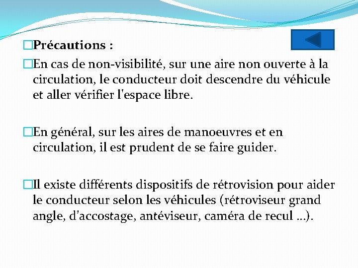 �Précautions : �En cas de non-visibilité, sur une aire non ouverte à la circulation,