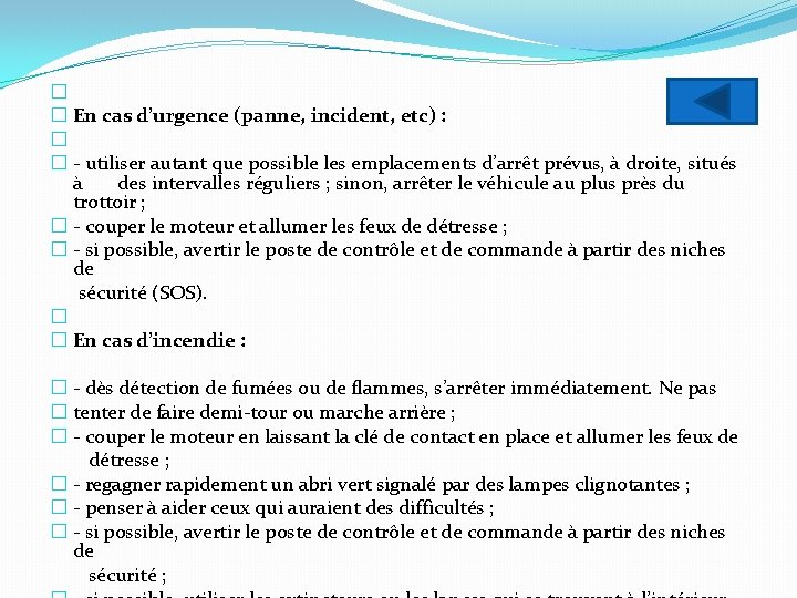 � � En cas d’urgence (panne, incident, etc) : � � - utiliser autant