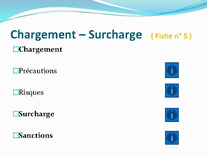 Chargement – Surcharge �Chargement �Précautions �Risques �Surcharge �Sanctions ( Fiche n° 5 ) 