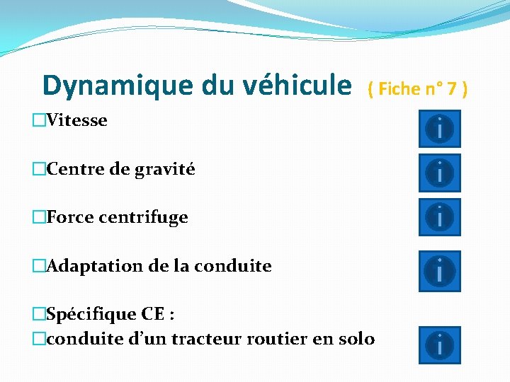 Dynamique du véhicule ( Fiche n° 7 ) �Vitesse �Centre de gravité �Force centrifuge