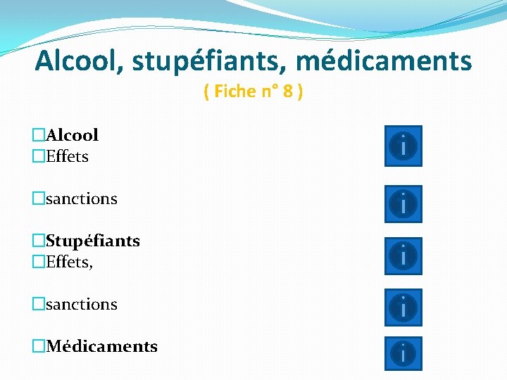 Alcool, stupéfiants, médicaments ( Fiche n° 8 ) �Alcool �Effets �sanctions �Stupéfiants �Effets, �sanctions