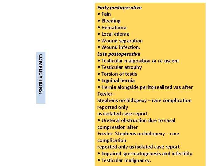 COMPLICATIONS: Early postoperative • Pain • Bleeding • Hematoma • Local edema • Wound