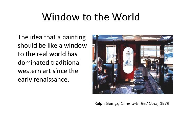 Window to the World The idea that a painting should be like a window