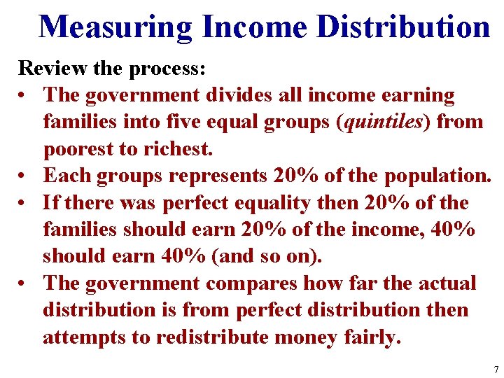 Measuring Income Distribution Review the process: • The government divides all income earning families Measuring Income Distribution Review the process: • The government divides all income earning families
