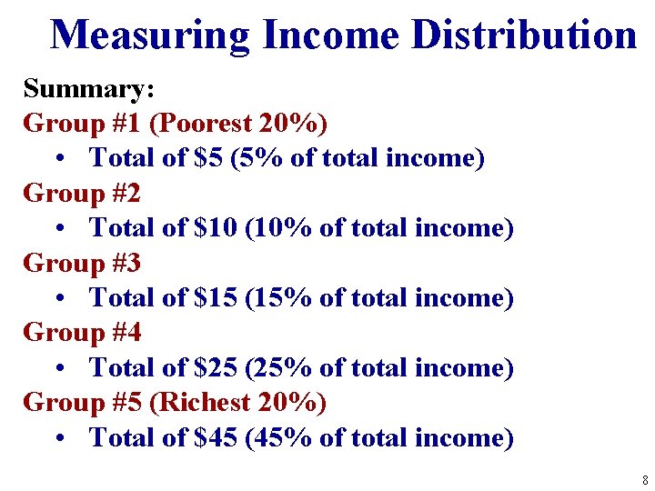 Measuring Income Distribution Summary: Group #1 (Poorest 20%) • Total of $5 (5% of Measuring Income Distribution Summary: Group #1 (Poorest 20%) • Total of $5 (5% of